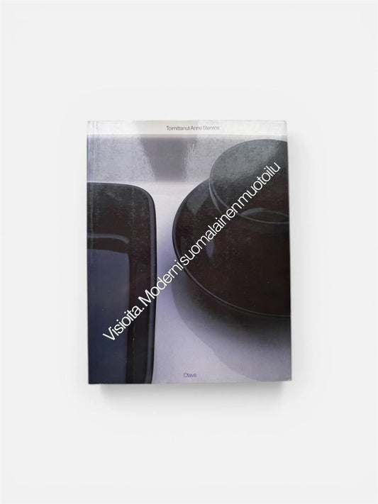 Visioita – Moderni suomalainen muotoilu (Visions of Modern Finnish Design)